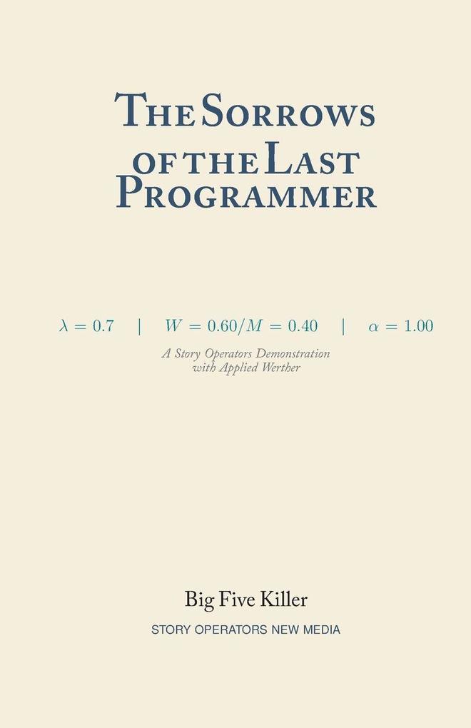 The Sorrows of the Last Programmer