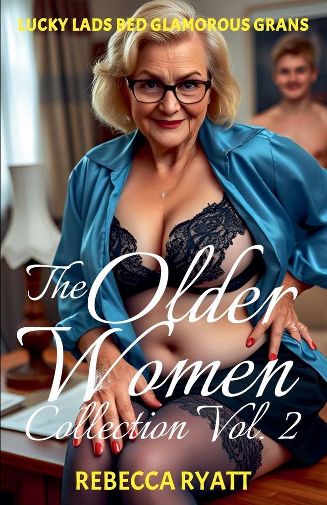 The Older Women Collection (Lucky Lads Bed Glamorous Grans)