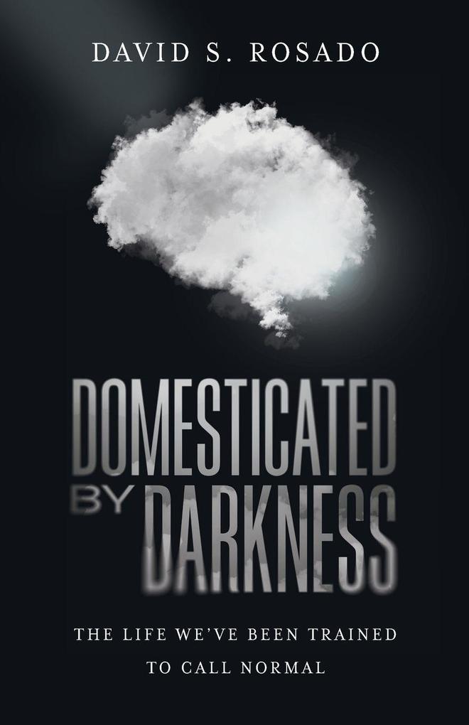 DOMESTICATED BY DARKNESS