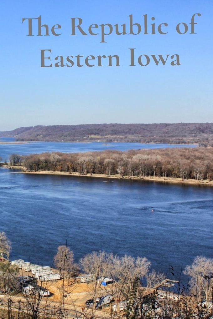 The Republic of Eastern Iowa