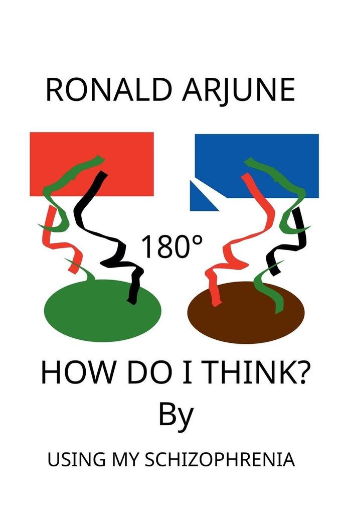 How Do I Think? By Using My Schizophrenia
