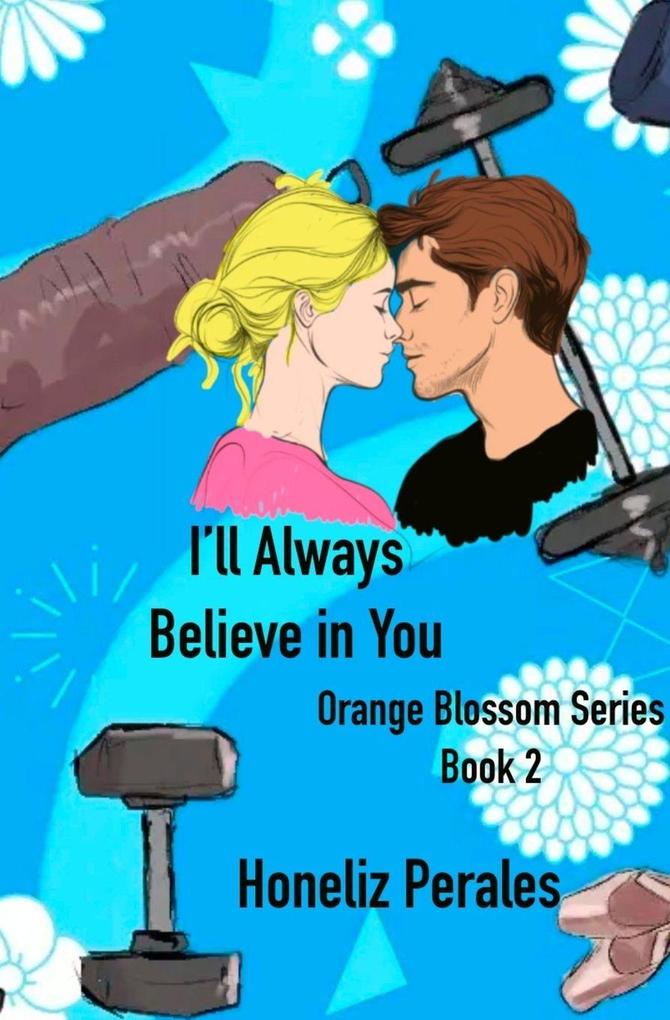 I'll Always Believe in You Orange Blossom Series Book 2