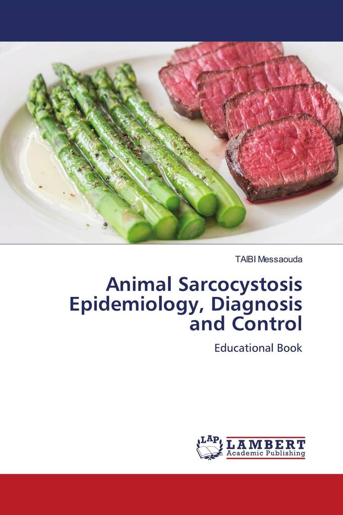Animal Sarcocystosis Epidemiology Diagnosis and Control