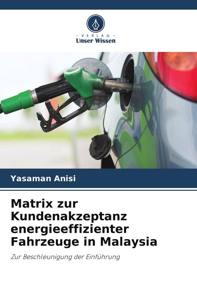 Matrix zur Kundenakzeptanz energieeffizienter Fahrzeuge in Malaysia