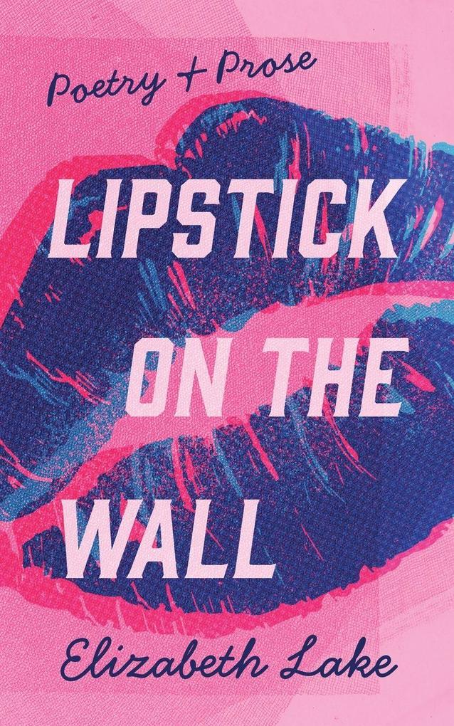 Lipstick on the Wall