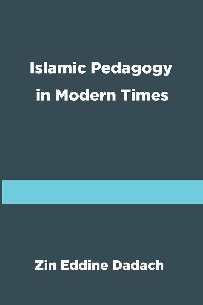 Islamic Pedagogy in Modern Times