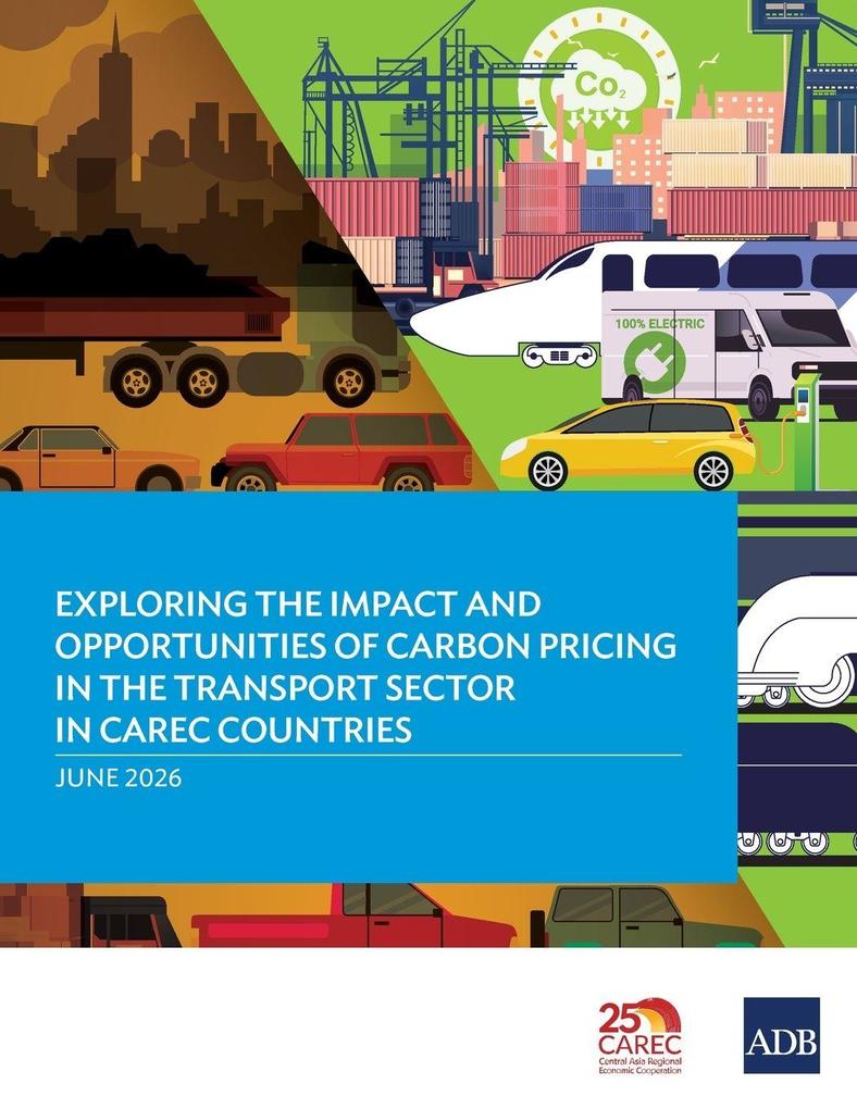 Exploring the Impact and Opportunities of Carbon Pricing in the Transport Sector in CAREC Countries