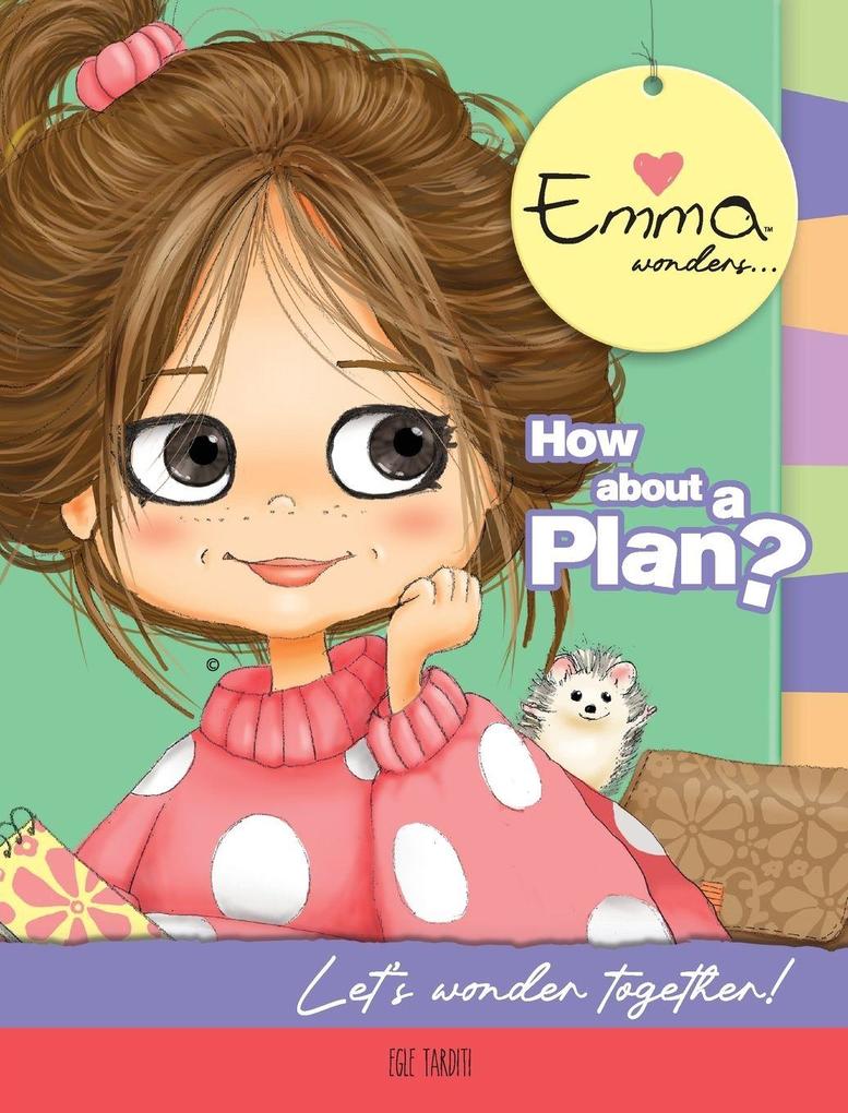 Emma wonders...How about a Plan?