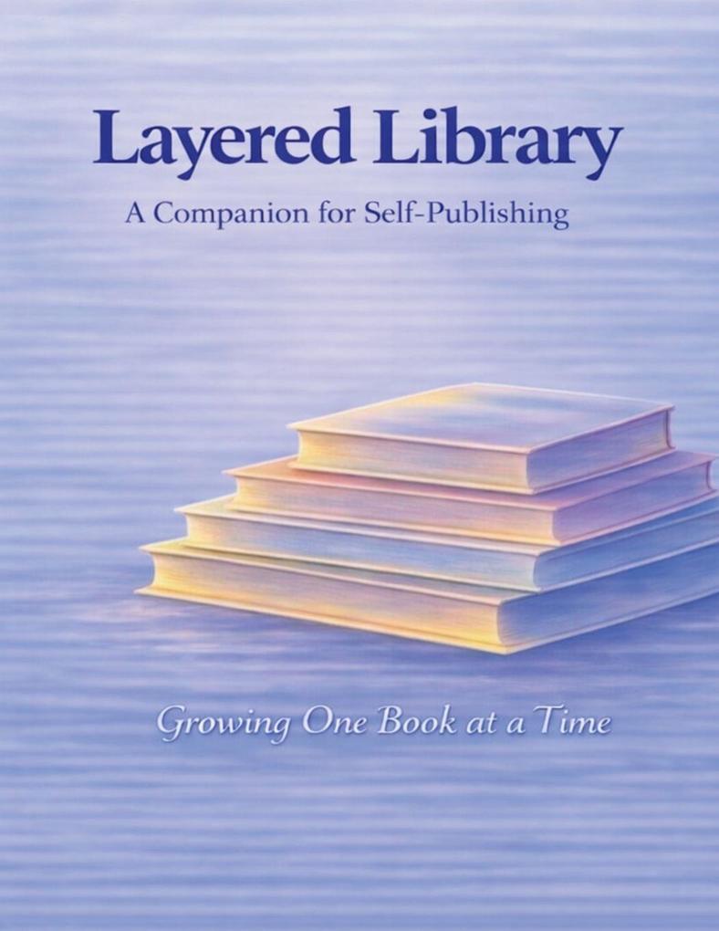 Layered Library A Companion for Self-Publishing