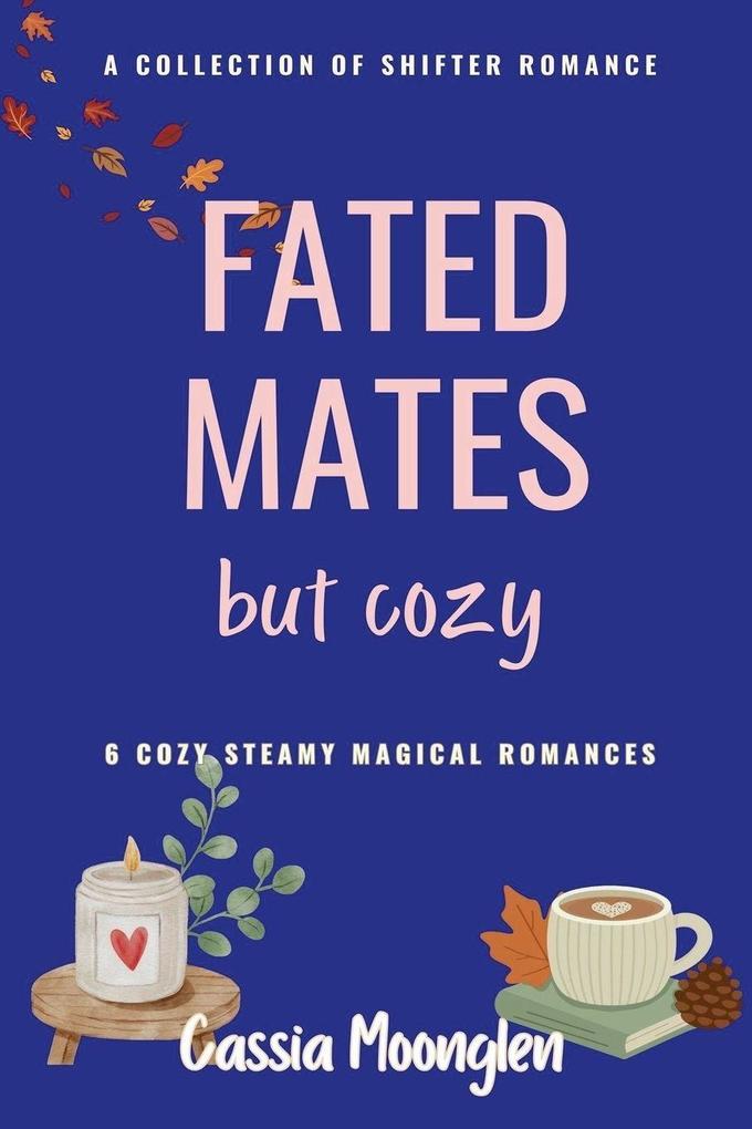 Fated Mates But Cozy