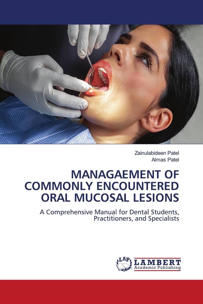 MANAGAEMENT OF COMMONLY ENCOUNTERED ORAL MUCOSAL LESIONS