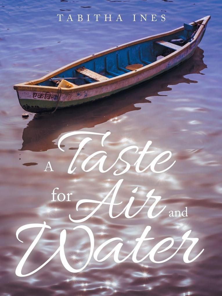 A Taste for Air and Water