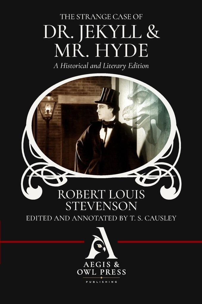 The Strange Case of Dr. Jekyll and Mr. Hyde (Annotated)