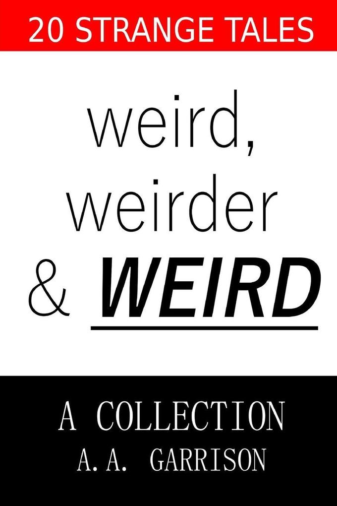 Weird Weirder & _WEIRD_