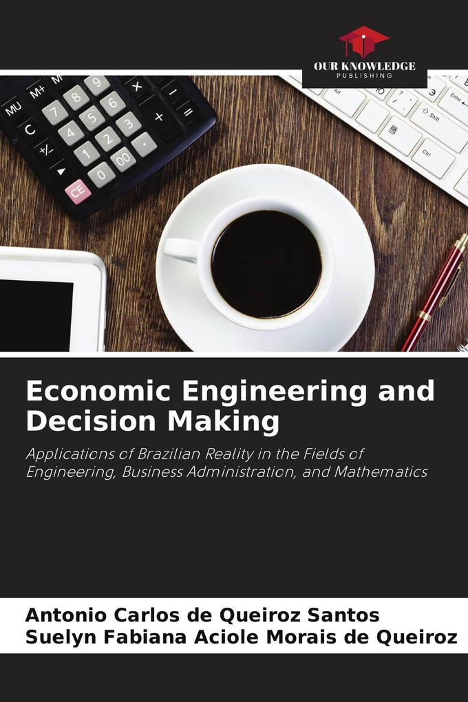 Economic Engineering and Decision Making