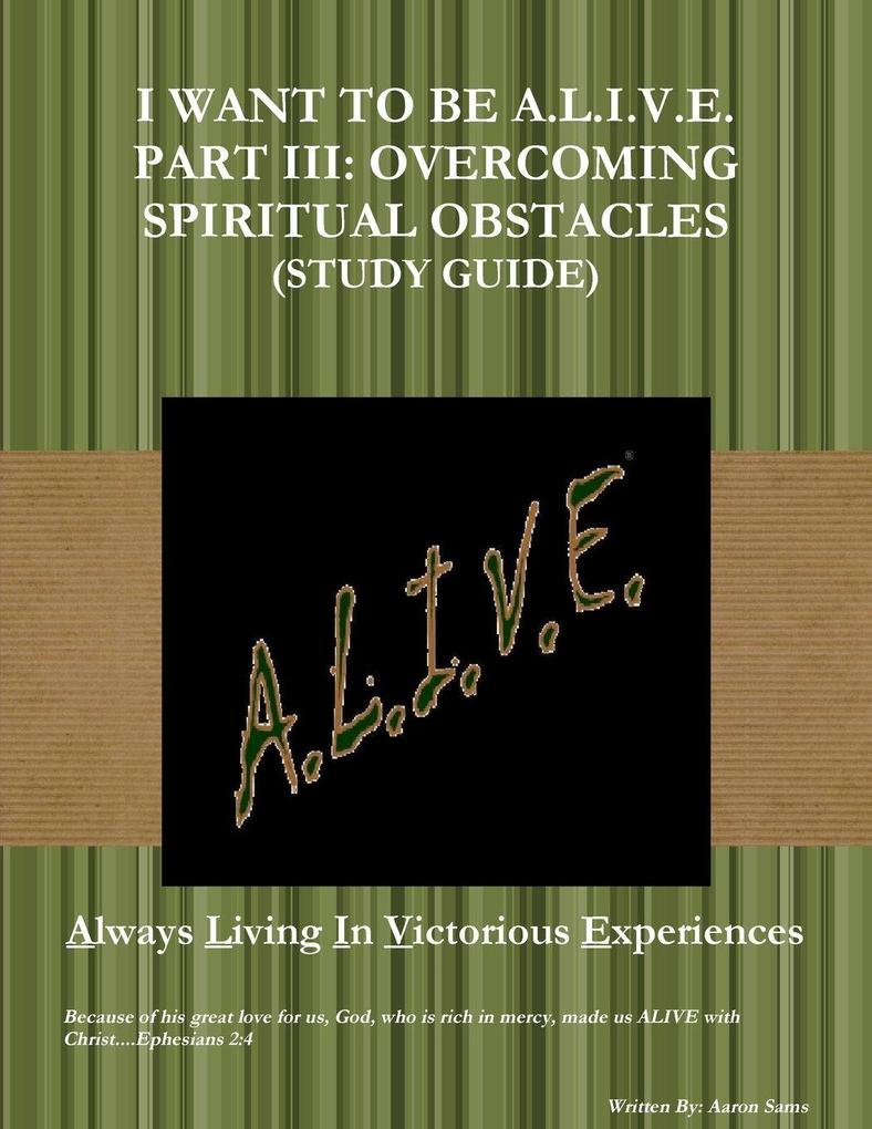 (Study Guide) I WANT TO BE A.L.I.V.E. PART III