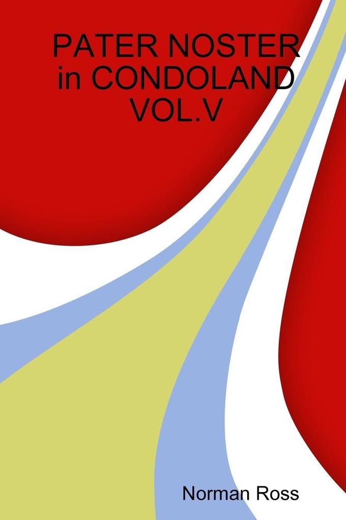 PATER NOSTER in CONDOLAND VOL.V