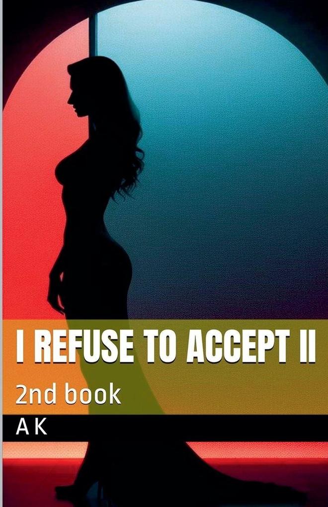 I refuse to accept II