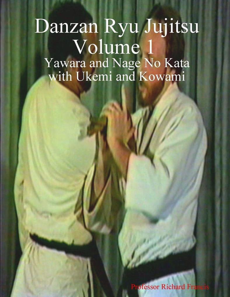 Danzan Ryu Jujitsu Volume 1 Yawara and Nage No Kata with Ukemi and Kowami