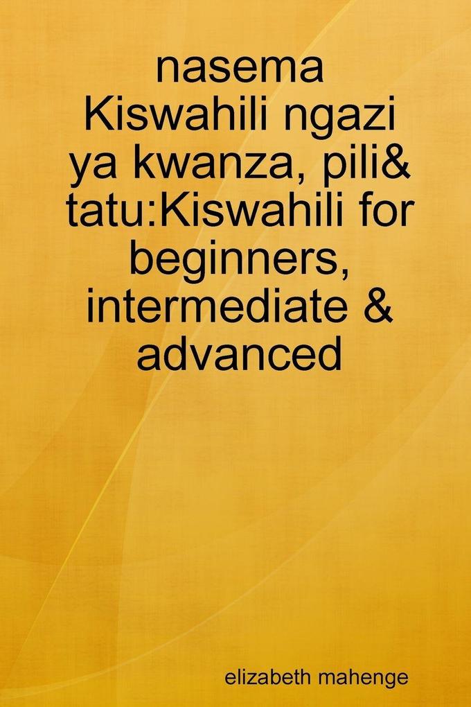 nasema Kiswahili ngazi ya kwanza pili& tatu
