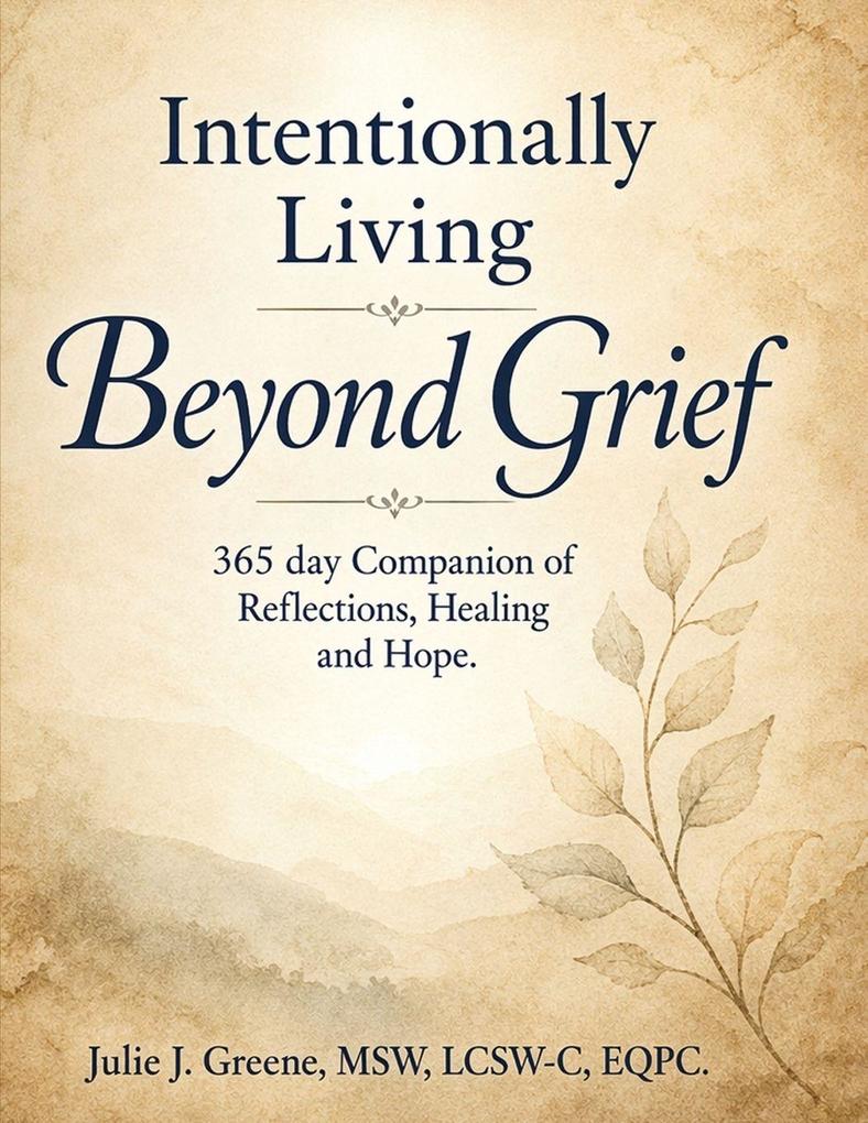 Intentionally Living Beyond Grief