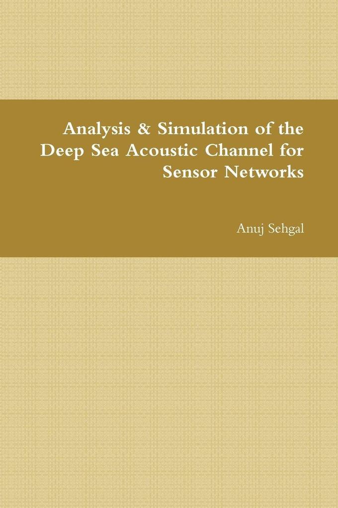 Analysis & Simulation of the Deep Sea Acoustic Channel for Sensor Networks
