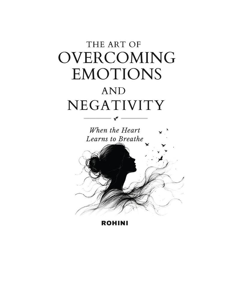 THE ART OF OVERCOMING EMOTIONS AND NEGATIVITY