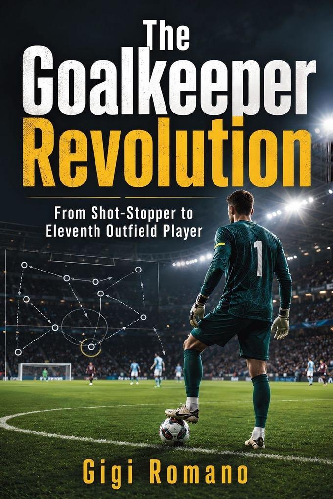 The Goalkeeper Revolution