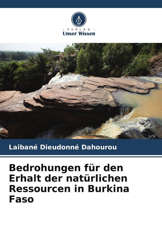 Bedrohungen für den Erhalt der natürlichen Ressourcen in Burkina Faso
