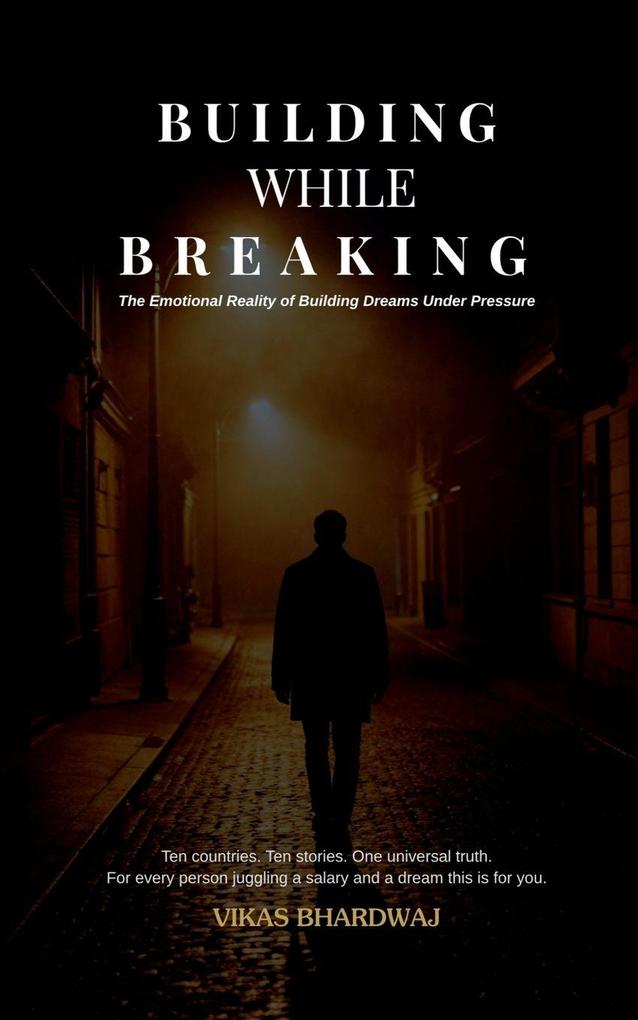 BUILDING WHILE BREAKING