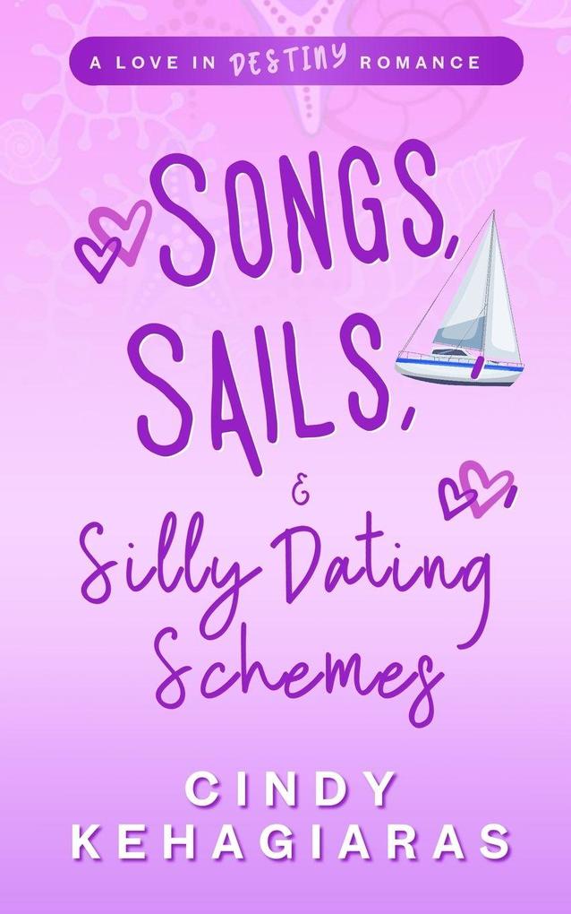 Songs Sails & Silly Dating Schemes