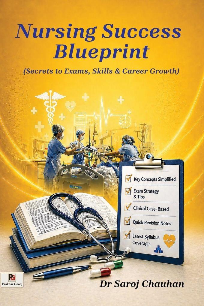 Nursing Success Blueprint (Secrets to Exams Skills & Career Growth)