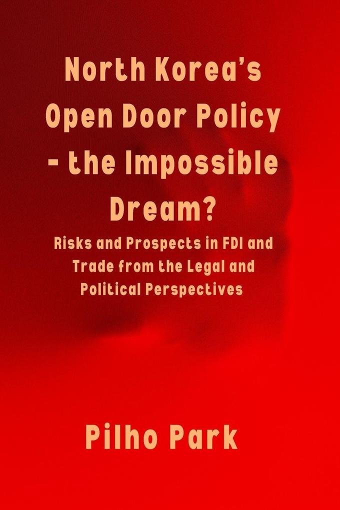 North Korea's Open Door Policy - the Impossible Dream?