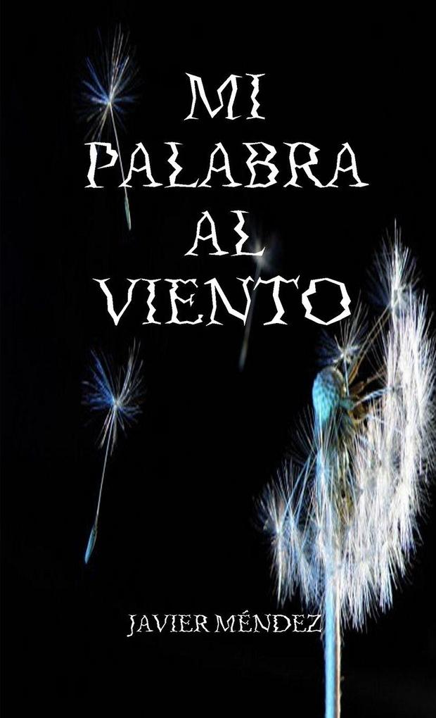 MI PALABRA AL VIENTO
