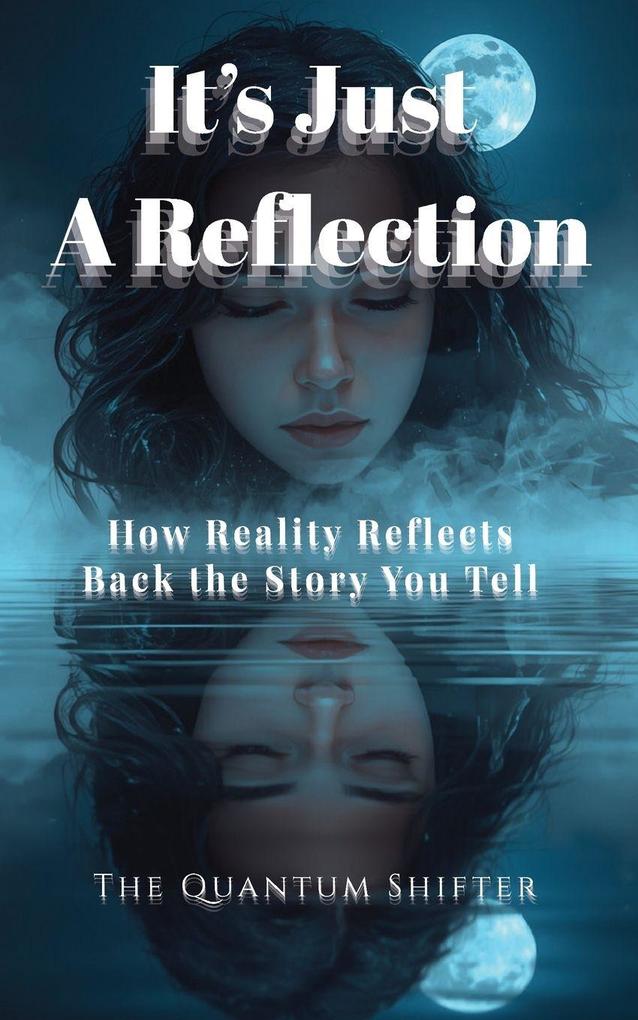 It's Just a Reflection