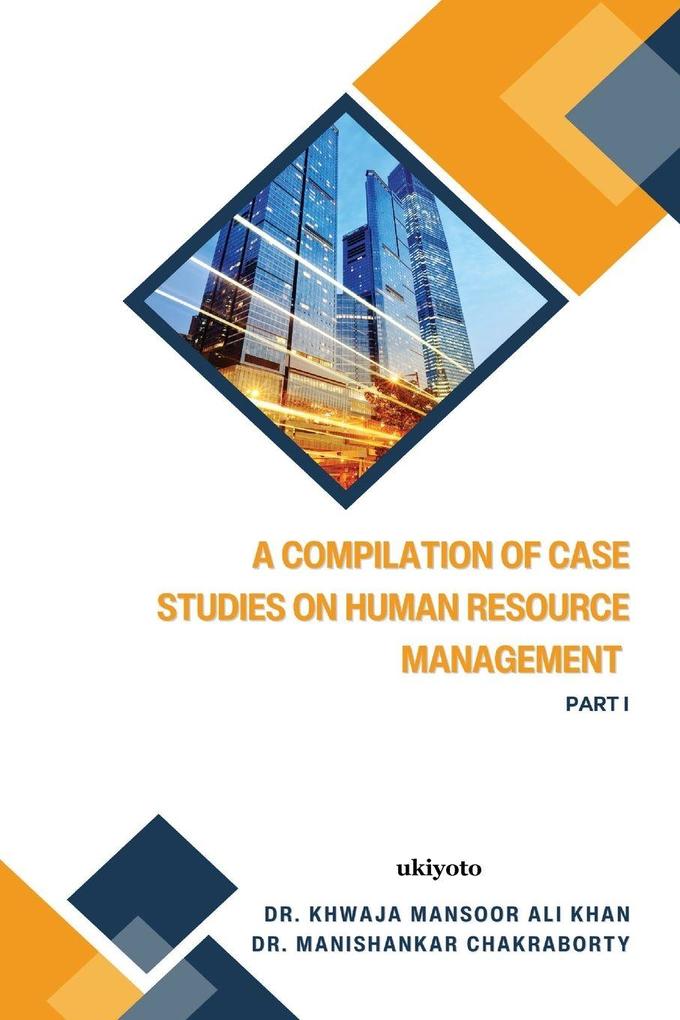 A Compilation of Case Studies on Human Resource Management - Part I
