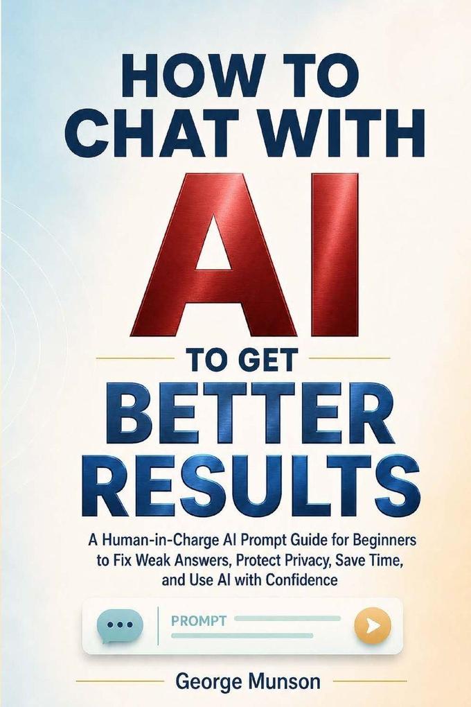 How to Chat With AI to Get Better Results
