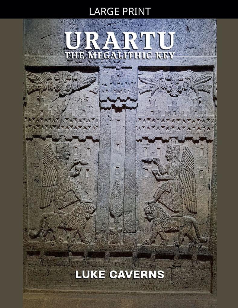 Urartu The Megalithic Key