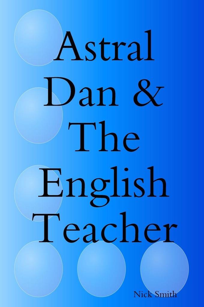 Astral Dan & The English Teacher