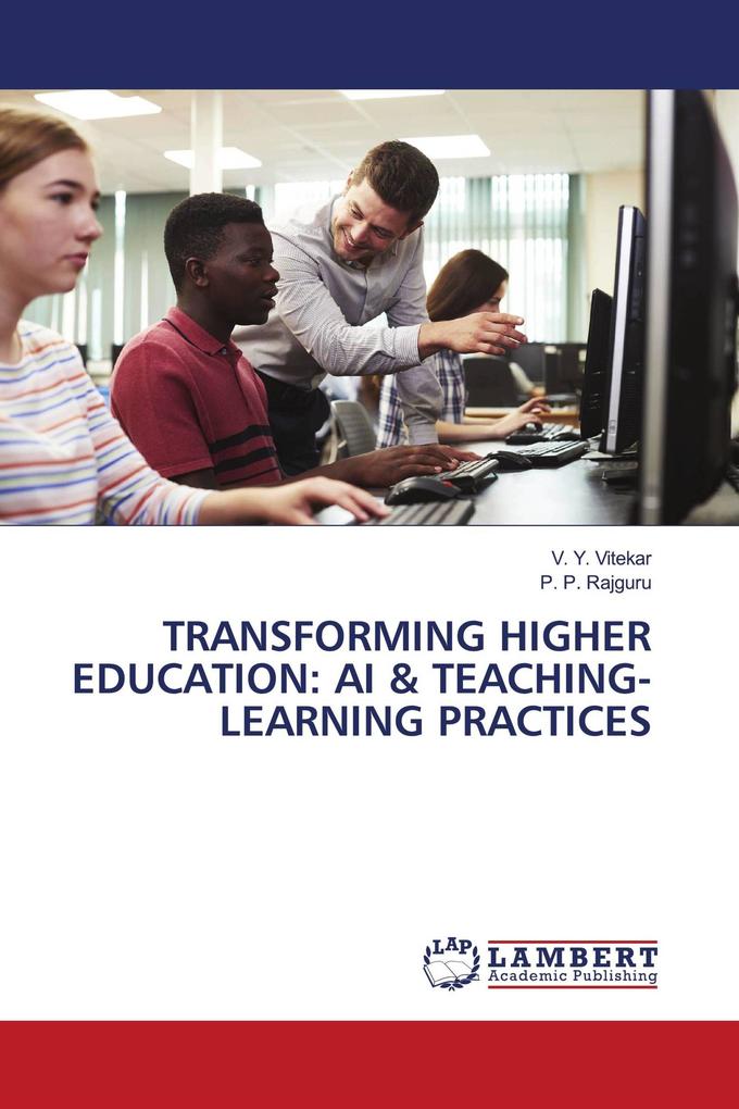 TRANSFORMING HIGHER EDUCATION: AI & TEACHING-LEARNING PRACTICES