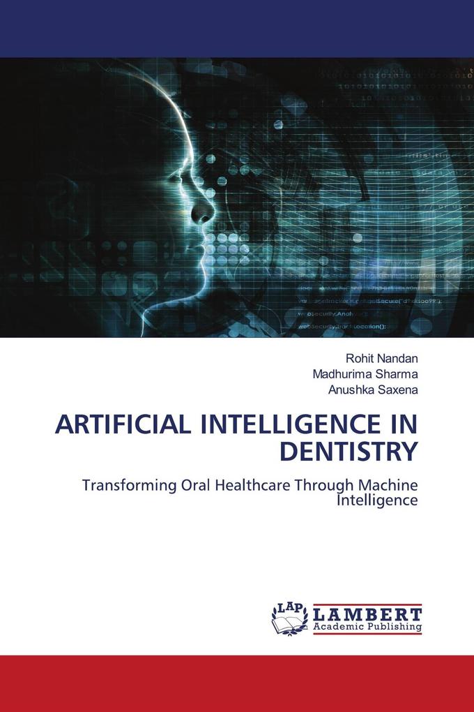 ARTIFICIAL INTELLIGENCE IN DENTISTRY