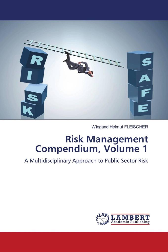 Risk Management Compendium Volume 1