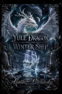 The Yule Dragon and the Winter Ship