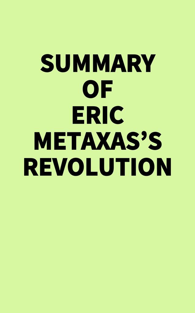 Summary of Eric Metaxas's Revolution