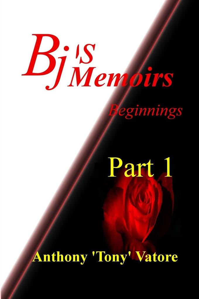 Bj's Memoirs Beginning