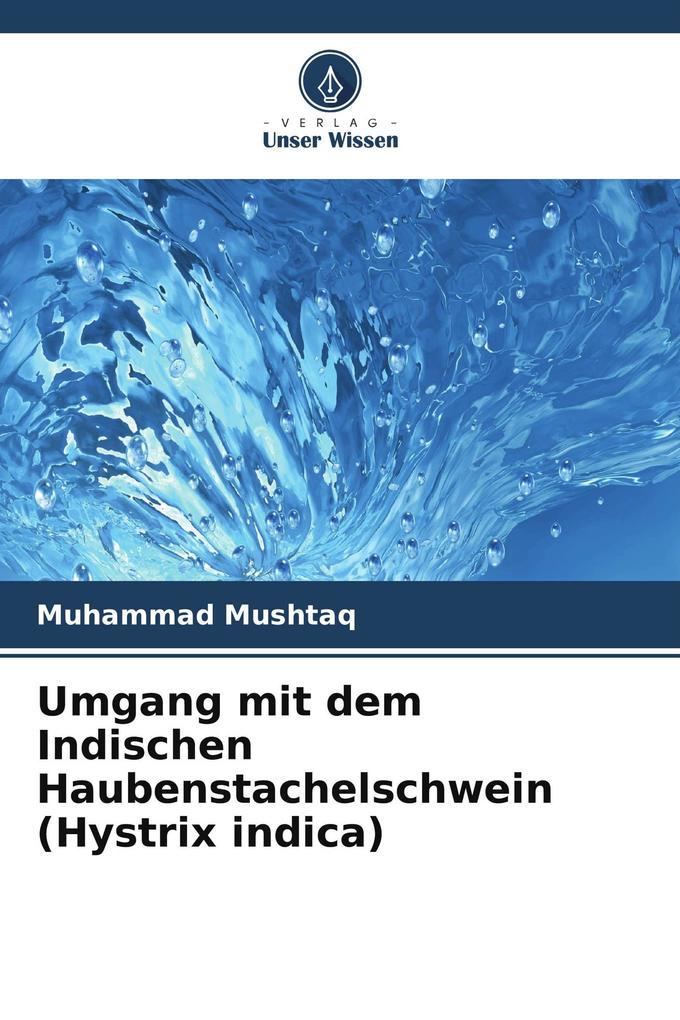 Umgang mit dem Indischen Haubenstachelschwein (Hystrix indica)