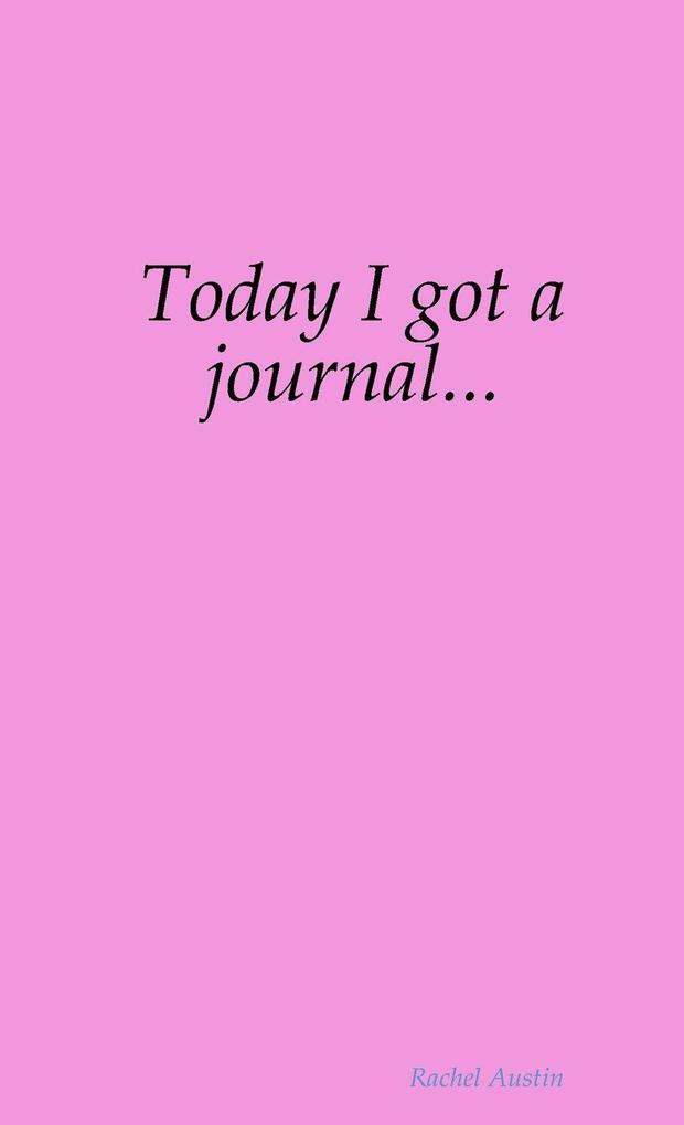 Today I got a journal...