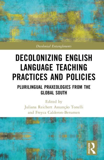 Decolonizing English Language Teaching Practices and Policies