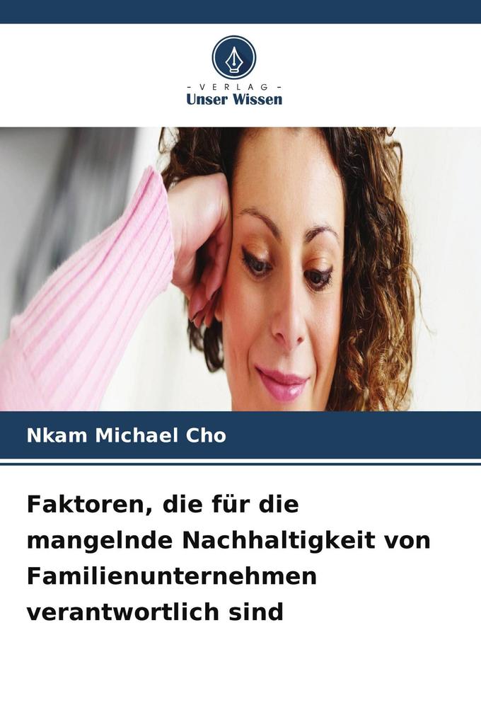 Faktoren die für die mangelnde Nachhaltigkeit von Familienunternehmen verantwortlich sind