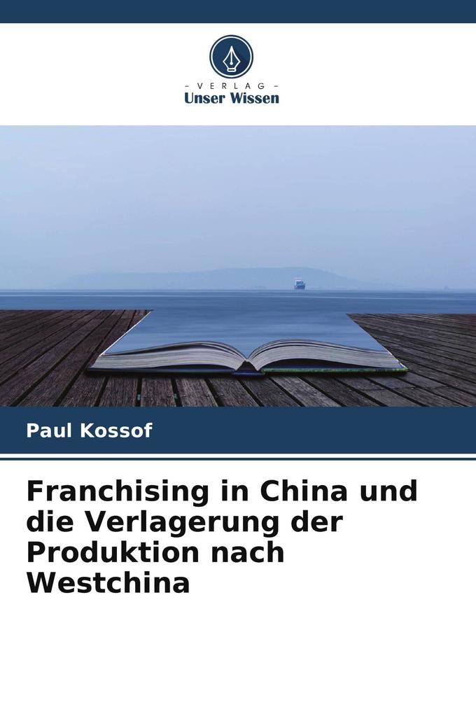 Franchising in China und die Verlagerung der Produktion nach Westchina